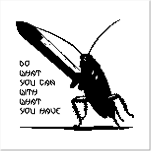 Do what you can with what you have - roach Posters and Art